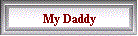 My Daddy